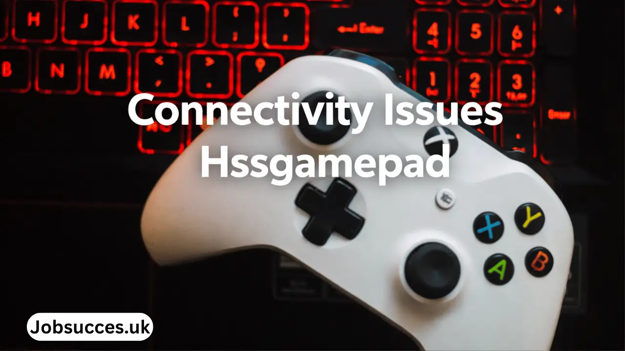 connectivity issues hssgamepad